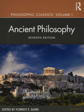 Philosophic Classics: Ancient Philosophy, Volume I: 1 - Forrest Baird [KSIĄŻKA]