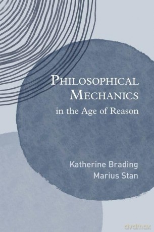 Philosophical Mechanics in the Age of Reason [KSIĄŻKA]
