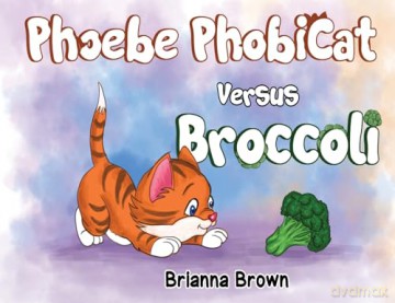 Phoebe PhobiCat Versus Broccoli - Brianna Brown [KSIĄŻKA]