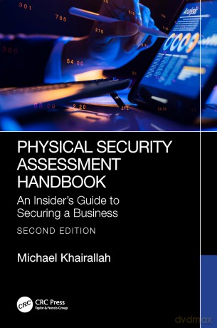 Physical Security Assessment Handbook: An Insider's Guide to Securing a Business - Khairallah Michael [KSIĄŻKA]