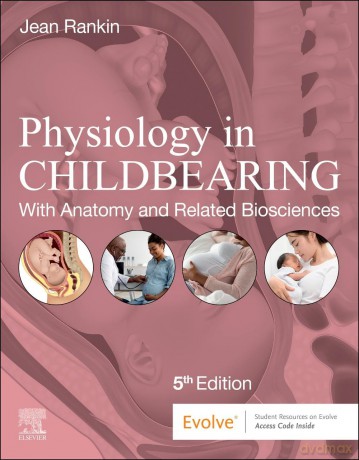 Physiology in Childbearing: With Anatomy and Related Biosciences - Jean Rankin [KSIĄŻKA]