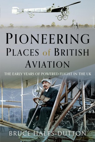 Pioneering Places of British Aviation - Bruce Hales-Dutton [KSIĄŻKA]