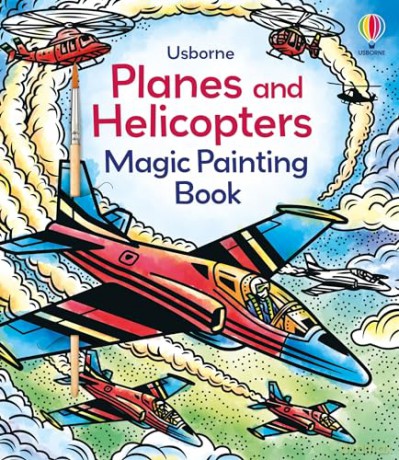Planes and Helicopters Magic Painting Book (Magic Painting Books) - Abigail Wheatley [KSIĄŻKA]
