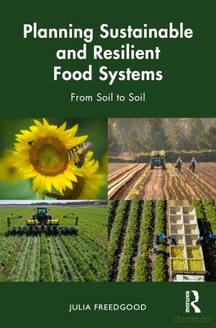 Planning Sustainable and Resilient Food Systems: From Soil to Soil - Freedgood Julia [KSIĄŻKA]