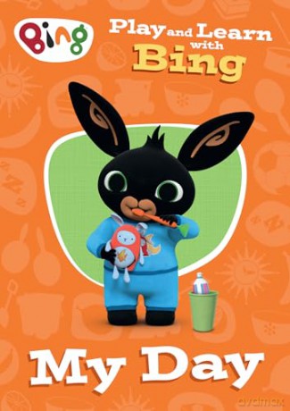 Play and Learn with Bing My Day: Bing-themed educational activity book for pre-schoolers learning about daily routines. [KSIĄŻKA]