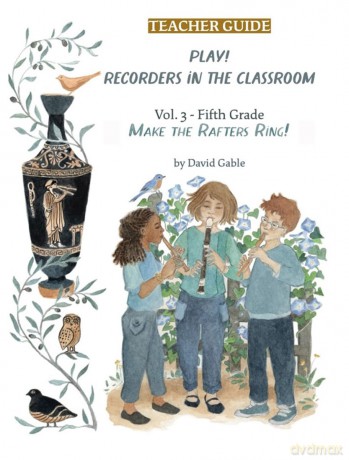 Play! Recorders in the Classroom: Volume 3: Fifth Grade Teacher's Edition - David Gable [KSIĄŻKA]