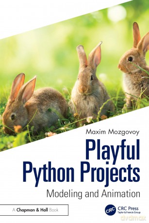 Playful Python Projects: Modeling and Animation - Maxim Mozgovoy [KSIĄŻKA]