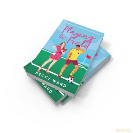 Playing the Field: The football romance novel perfect for fans of Welcome to Wrexham and Ted Lasso! - Becky Ward [KSIĄŻKA]