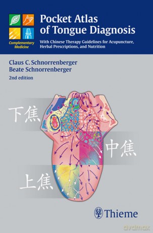 Pocket Atlas of Tongue Diagnosis: With Chinese Therapy Guidelines for Acupuncture, Herbal Prescriptions, and Nutri (Complementary Medicine (Thieme Paperback)) - Cla Schnorrenberger [KSIĄŻKA]