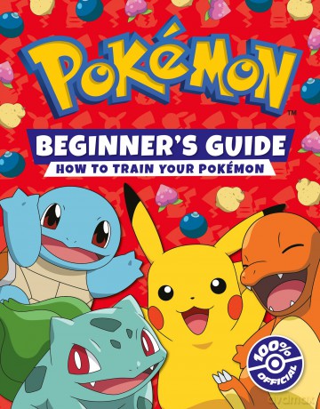 Pokémon Beginners Guide: The ultimate introduction to the world of Pokémon. [KSIĄŻKA]