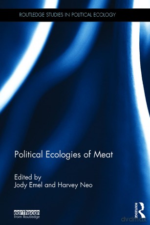 Political Ecologies of Meat (Routledge Studies in Political Ecology) - Jody Emel [KSIĄŻKA]