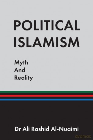 Political Islamism: Myth and Reality - Dr Ali Ra Al-Nuaimi [KSIĄŻKA]