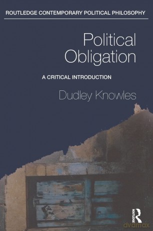 Political Obligation: A Critical Introduction (Routledge Contemporary Political Philosophy) - Dudley Knowles [KSIĄŻKA]