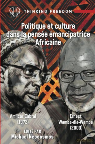 Politique et culture dans la pensée émancipatrice Africaine: Amilcar Cabral and Wamba Dia Wamba [KSIĄŻKA]