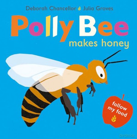 Polly Bee Makes Honey: 2 (Follow My Food) - Deborah Chancellor [KSIĄŻKA]
