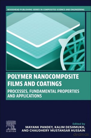Polymer Nanocomposite Films and Coatings: Processes, Fundamental Properties and Applications (Woodhead Publishing Series in Composites Science and Engineering) - Mayank Pandey [KSIĄŻKA]