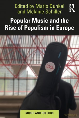 Popular Music and the Rise of Populism in Europe (Music and Politics) - Dunkel Mario [KSIĄŻKA]