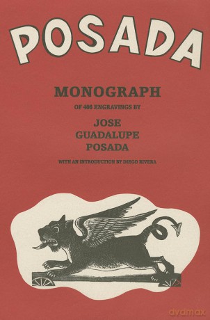 Posada: Monograph: Monografia de 406 Grabados de Jose Guadalupe Posada - Rivera [KSIĄŻKA]