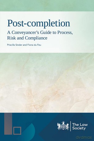 Post-completion: A Conveyancer's Guide to Process, Risk and Compliance - Priscilla Sinder [KSIĄŻKA]