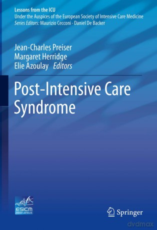 Post-Intensive Care Syndrome (Lessons from the ICU) - Preiser [KSIĄŻKA]