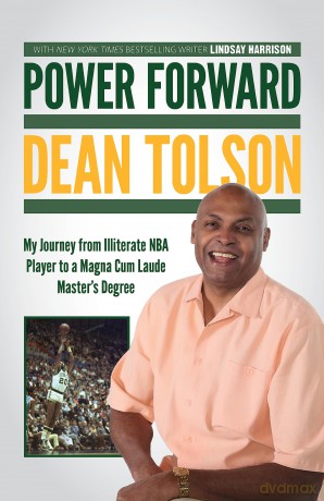 Power Forward: My Journey from Illiterate NBA Player to a Magna Cum Laude Master's Degree - Dean Tolson [KSIĄŻKA]