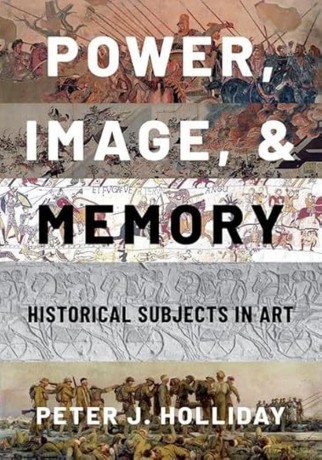 Power, Image, and Memory: Historical Subjects in Art [KSIĄŻKA]