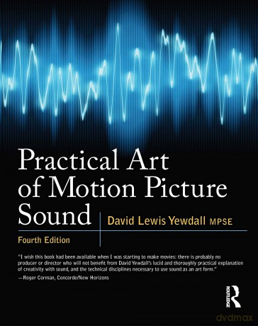 Practical Art of Motion Picture Sound - David Lewis Yewdall [KSIĄŻKA]