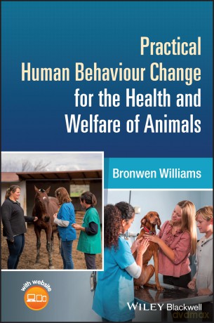 Practical Human Behaviour Change for the Health and Welfare of Animals [KSIĄŻKA]