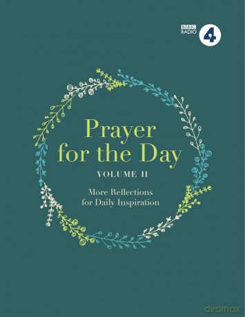 Prayer for the Day Volume II: 365 Inspiring Daily Reflections: 2 - Radio 4 [KSIĄŻKA]