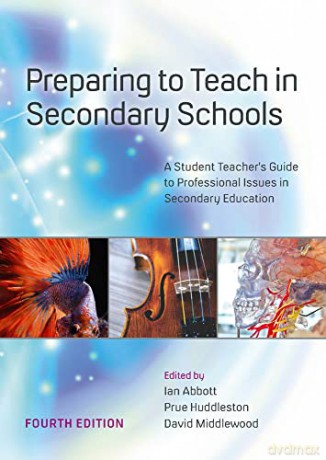 Preparing to Teach in Secondary Schools: A Student Teacher's Guide to Professional Issues in Secondary Education: A Student Teacher's Guide to Professional Issues in Secondary Education - I: Huddlesto Abbott [KSIĄŻKA]