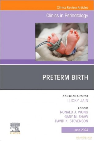 Preterm Birth, An Issue of Clinics in Perinatology (Volume 51-2) (The Clinics: Orthopedics, Volume 51-2) - David K. Stevenson [KSIĄŻKA]