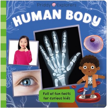 Priddy Explorers Human Body (Priddy Explorers, 2) - Roger Priddy [KSIĄŻKA]