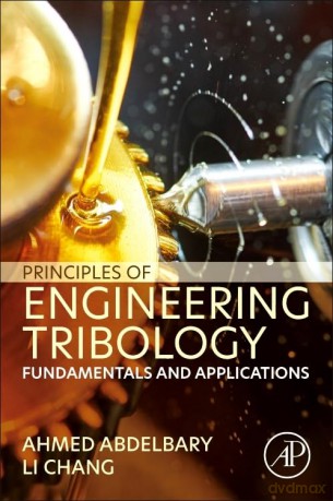 Principles of Engineering Tribology: Fundamentals and Applications - Ahmed Abdelbary [KSIĄŻKA]