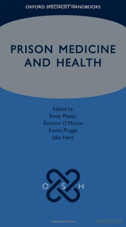 Prison Medicine and Health (Oxford Specialist Handbooks) - Emily Phipps [KSIĄŻKA]