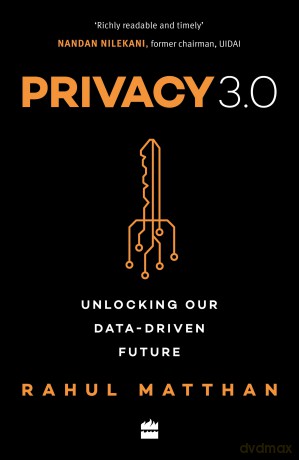 Privacy 3.0: Unlocking Our Data-Driven Future - Rahul Matthan [KSIĄŻKA]