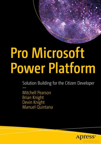 Pro Microsoft Power Platform: Solution Building for the Citizen Developer - Mitchell Pearson [KSIĄŻKA]