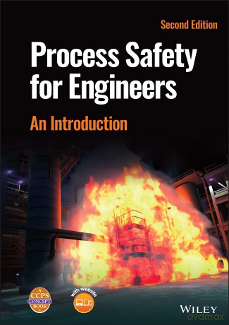 Process Safety for Engineers: An Introduction [KSIĄŻKA]