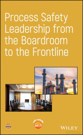 Process Safety Leadership from the Boardroom to the Frontline [KSIĄŻKA]