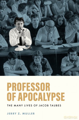 Professor of Apocalypse: The Many Lives of Jacob Taubes - Jerry Z. Muller [KSIĄŻKA]