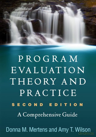 Program Evaluation Theory and Practice, Second Edition: A Comprehensive Guide - Donna M. Merterns [KSIĄŻKA]