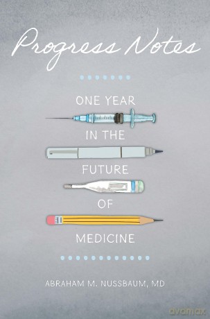 Progress Notes: One Year in the Future of Medicine - Abraham M Nussbaum [KSIĄŻKA]