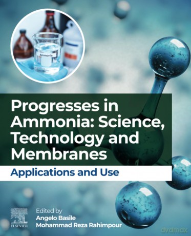 Progresses in Ammonia: Science, Technology and Membranes: Applications and use - Angelo Basile [KSIĄŻKA]