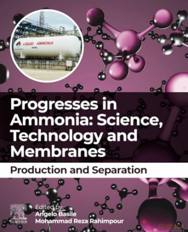 Progresses in Ammonia: Science, Technology and Membranes: Production and Separation - Angelo Basile [KSIĄŻKA]