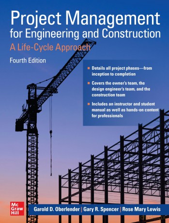 Project Management for Engineering and Construction: A Life-Cycle Approach, Fourth Edition [KSIĄŻKA]
