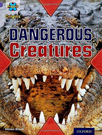 Project X Origins: Purple Book Band, Oxford Level 8: Habitat: Dangerous Creatures [KSIĄŻKA]