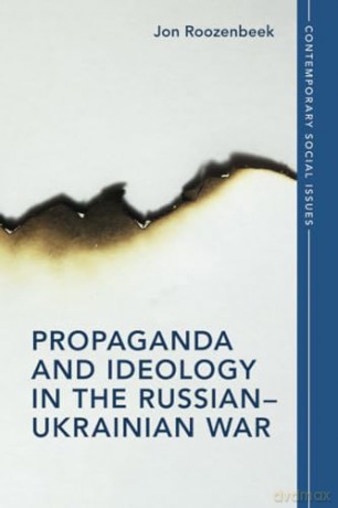 Propaganda and Ideology in the Russian-Ukrainian War (Contemporary Social Issues Series) - Roozenbeek Jon [KSIĄŻKA]