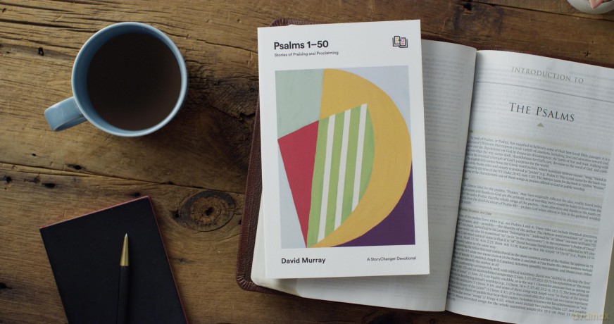 Psalms 1-50: Stories of Praising and Proclaiming (The StoryChanger Devotional) - David Murray [KSIĄŻKA]