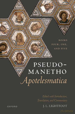 Pseudo-Manetho, Apotelesmatica: Books Four, One, and Five [KSIĄŻKA]
