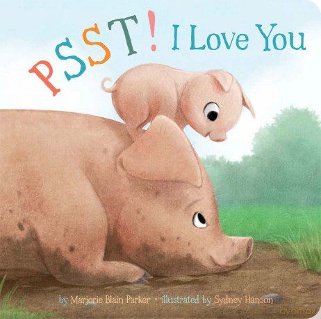 Psst! I Love You: 7 (Snuggle Time Stories) - Marjorie Bla Parker [KSIĄŻKA]