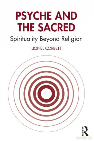 Psyche and the Sacred: Spirituality Beyond Religion - Lionel Corbett [KSIĄŻKA]